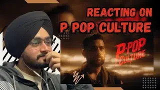 Reaction on P Pop Culture (MUSIC VIDEO) KARAN AUJLA | Ikky | Latest Punjabi Songs 2025