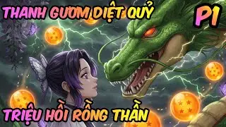 P1 | Thu Thập 7 Viên Ngọc Rồng Trong Thế Giới Thanh Gươm Diệt Quỷ | Kimetsu No Yaiba Fanfiction