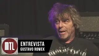 Gustavo Rowek - Entrevista MTL