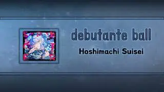 debutante ball - Hoshimachi Suisei [Instrumental Ver.]