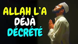 Allah a d&eacute;j&agrave; d&eacute;cr&eacute;t&eacute; ton destin &mdash; Aie confiance et avance | Islam
