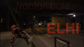 ELHI - NOCTAMBULE 🌒 #ELHI