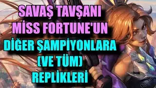 Savaş Tavşanı Miss Fortune'un Diğer Şampiyonlara (ve Tüm) Replikleri !