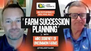 Farm Succession Secrets Revealed w/ Mike Downey of Uncommon Farms