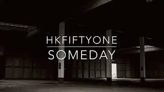 HKFIFTYONE - someday w/ nocloud