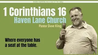 1 Corinthians 16 - Dave King