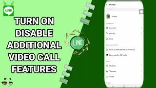 How To Turn On Disable Additional Video Call Features On Line App