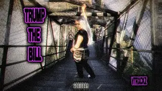 Trump The Bill - Sunshinebenzi (Trxckz verse)