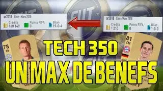FUT 18 / ACHAT REVENTE : TECH 350 V3.0 POUR DEVENIR RICHE FACILEMENT ET RAPIDEMENT
