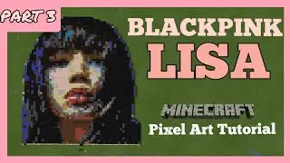 [TUTORIAL] BLACKPINK LISA Minecraft Pixel Art  | HYLT | PART 3