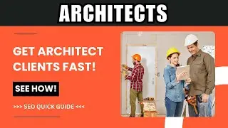 SEO for Architects 2025 | How Architects Can get More Leads?