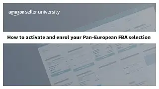 How to activate and enrol your Pan-European FBA selection