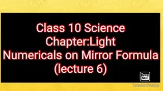 Important Numericals on Mirror Formula class 10 Science Physics light chapter for cbse boards examin