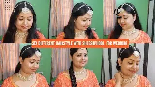 Six different hairstyle with Sheeshphool for wedding | Shalu's Kitchen and Lifestyle