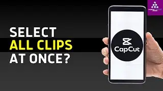 Можно ли выбрать все клипы в CapCut Mobile? (Объяснение!)