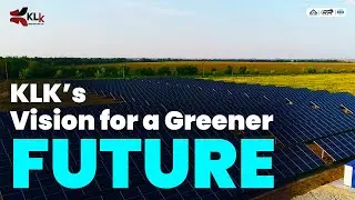 KLK's Renewable Energy Revolution: Pioneering a&nbsp;Greener&nbsp;World