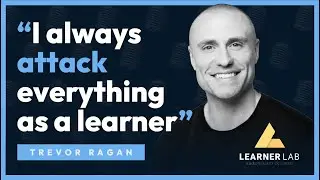 Mastering the Art of Learning   How Curiosity Drives Success with Trevor Ragan