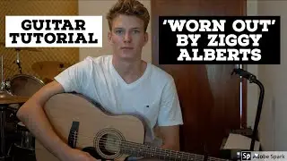 HOW TO PLAY 'WORN OUT' BY ZIGGY ALBERTS