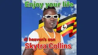 Skytra Collins - Enjoy Your Life (official audio)