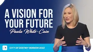 A Vision for Your Future: God's Revelation in Dark Times | Pastor Paula White-Cain | Vision Pt. 1