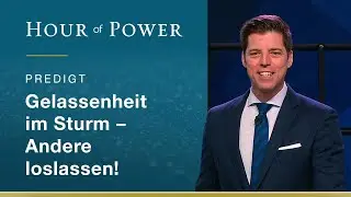 Bobby Schuller: Gelassenheit im Sturm - Andere loslassen!