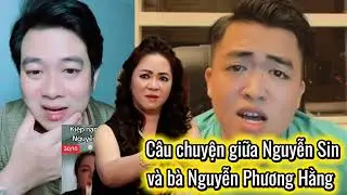 C&acirc;u chuyện giữa Nguyễn Sin v&agrave; Nguyễn Phương Hằng 
