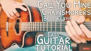 Call You Mine The Chainsmokers Bebe Rexha Guitar Tutorial // Call You Mine Guitar // Lesson #712