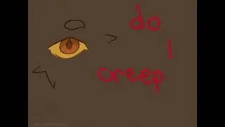 &bull; do i creep you out? - AU