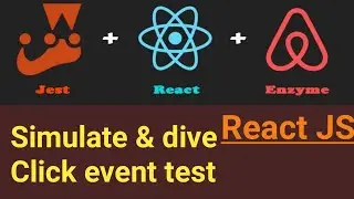 Simulate & Dive | Click Event Test | #5 | React Unit Testing with Jest and Enzyme in Hindi