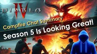Diablo 4 Season 5 Campfire Chat Summary