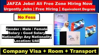 JAFZA - Jebel Ali Free Zone Authority Hiring Staff In Dubai With Free visa + Room | No Charges