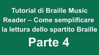 Braille Music Reader 2025 - Parte 4: Come semplificare la lettura dello spartito Braille