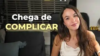Por que você complica tanto a sua vida?