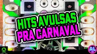 HITS AVULSAS PRA CARNAVAL 2026 - M&Uacute;SICAS DO CARNAVAL 2K26 - M&Uacute;SICAS AS MELHORES PRA PARED&Atilde;O
