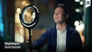 Javlon Sapoyev - Qizg'aldog'im (Official Music Video)