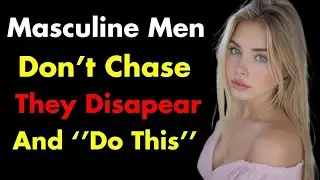 Masculine Men Don?t Chase. They Disappear _ SADIA KHAN _ Relationship Coach