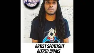 Artist Spotlight - Alfred Banks | @UnderDogCentral