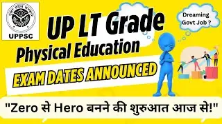 UP LT Grade Physical Education 🔥 Exam Dates Announced | कैसे करें तैयारी | Selection तक का पूरा सफर