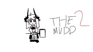 The Mudd 2【 Arknights 】