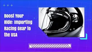 Boost Your Ride: Importing Racing Gear to the USA