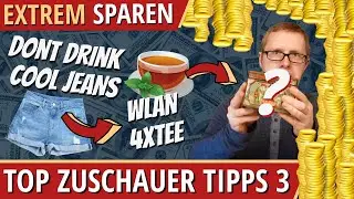 EXTREM SPAREN - Zuschauer Spartipps Teil 3 (Jeans, WLAN, Tee, Zahnpasta, altes Brot, Rosskastanie)