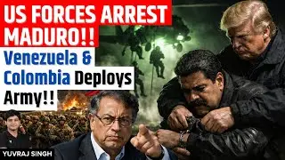 Trump&rsquo;s Explosive Claim Stuns World | US Forces Captured Maduro | Venezuela & Colombia Deploys Army