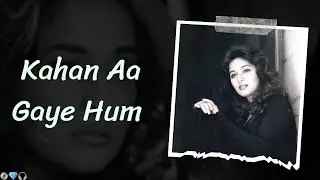 Kahan Aa Gaye Hum | Kumar Sanu | 90s Hindi Philosophical Bollywood Sentimental Song