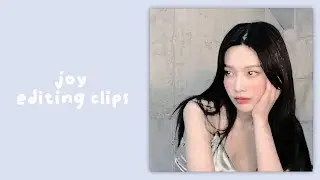 joy editing clips