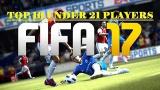 MM eSports Let's Play FIFA 2017 : Top 10 Under 21 Players FIFA 2017
