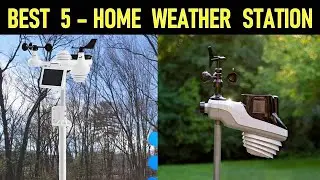 Top 5 Best Home Weather Station of 2024