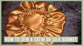 How To Sew A Satin Or Silk Bonnet l EASY TUTORIAL