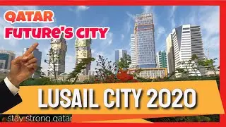 Qatar Lusail City 2020 before Qatar Covid-19 Lockdown