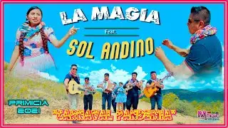 grupo LA MAGIA ft. grupo SOL ANDINO - CARNAVAL pandemia 2021 [OFICIAL 2021] MAGIC STUDIOS Bolivia ᴴᴰ