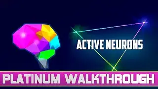 Active Neurons Platinum Walkthrough |  Trophy & Achievement Guide